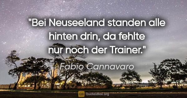 Fabio Cannavaro Zitat: "Bei Neuseeland standen alle hinten drin, da fehlte nur noch..."