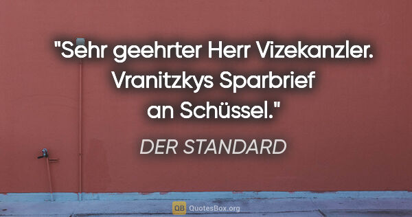 DER STANDARD Zitat: ""Sehr geehrter Herr Vizekanzler". Vranitzkys Sparbrief an..."
