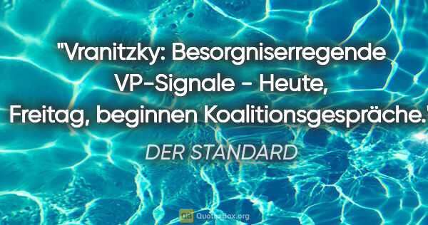 DER STANDARD Zitat: "Vranitzky: Besorgniserregende VP-Signale - Heute, Freitag,..."