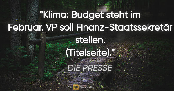 DIE PRESSE Zitat: "Klima: "Budget steht im Februar". VP soll..."