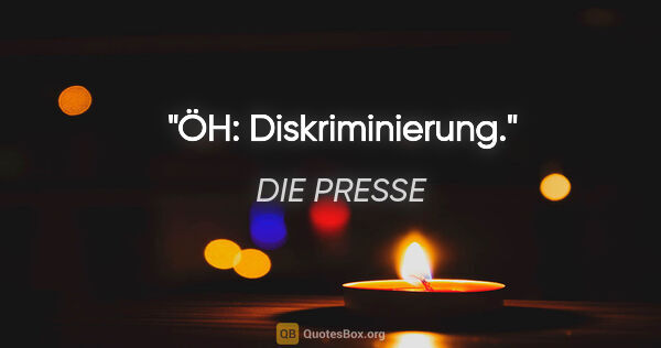 DIE PRESSE Zitat: "ÖH: "Diskriminierung"."