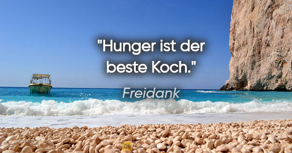 Freidank Zitat: "Hunger ist der beste Koch."