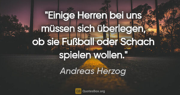 Andreas Herzog Zitat: "Einige Herren bei uns müssen sich überlegen, ob sie Fußball..."