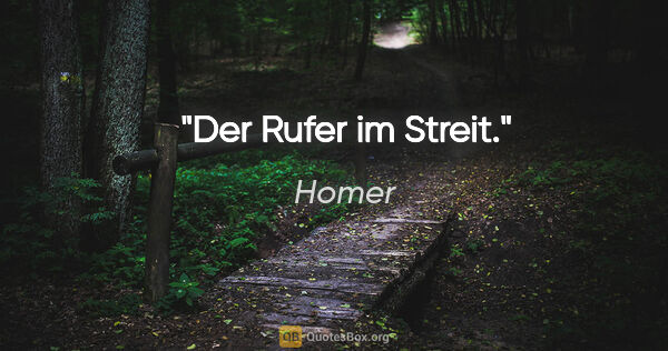 Homer Zitat: "Der Rufer im Streit."