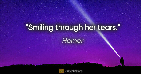 Homer Zitat: "Smiling through her tears."
