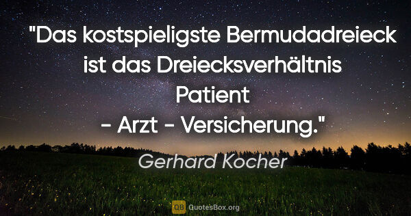 Gerhard Kocher Zitat: "Das kostspieligste Bermudadreieck ist das Dreiecksverhältnis..."