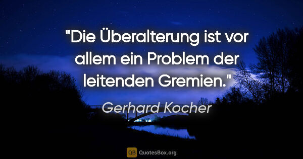 Gerhard Kocher Zitat: "Die Überalterung ist vor allem ein Problem der leitenden Gremien."