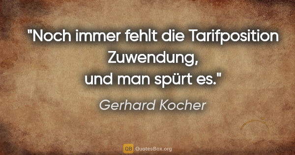 Gerhard Kocher Zitat: "Noch immer fehlt die Tarifposition «Zuwendung», und man spürt es."