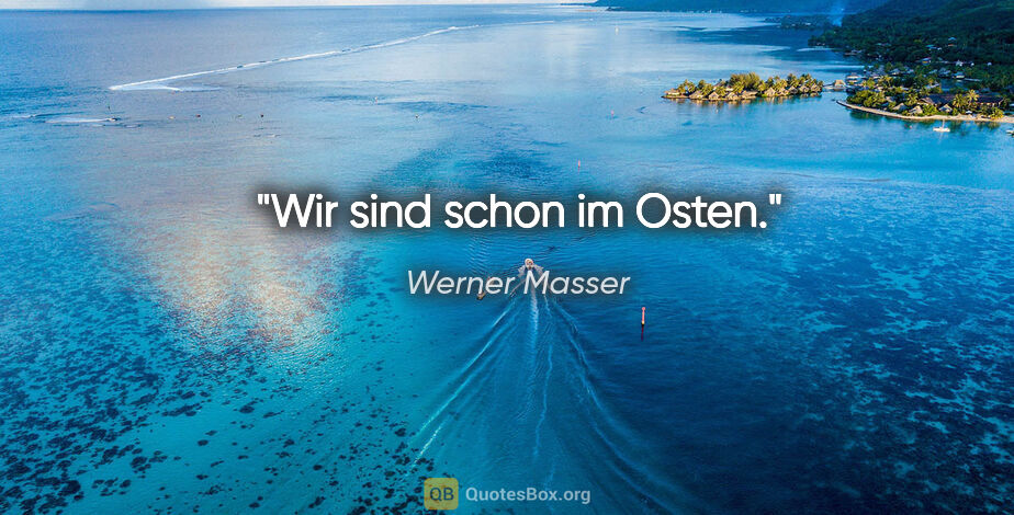 Werner Masser Zitat: "Wir sind schon im Osten."