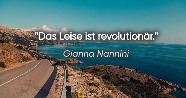 Gianna Nannini Zitat: "Das Leise ist revolutionär."