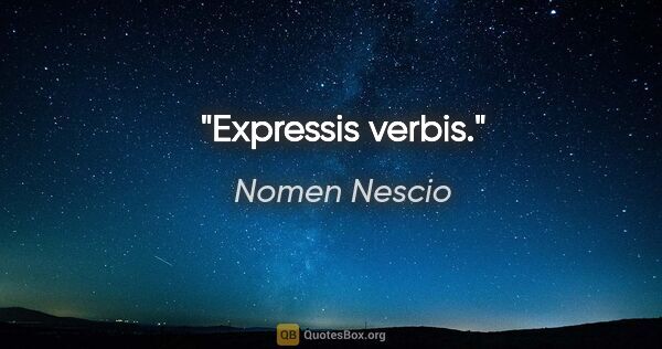 Nomen Nescio Zitat: "Expressis verbis."