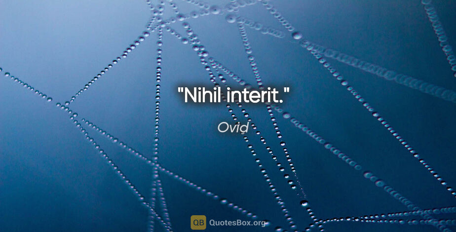 Ovid Zitat: "Nihil interit."