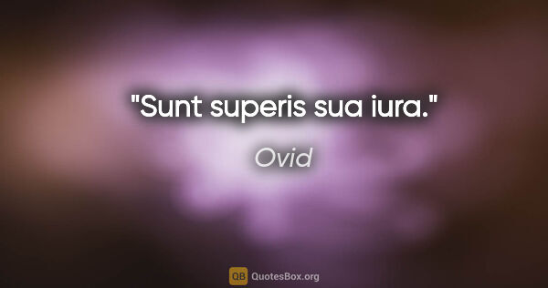 Ovid Zitat: "Sunt superis sua iura."