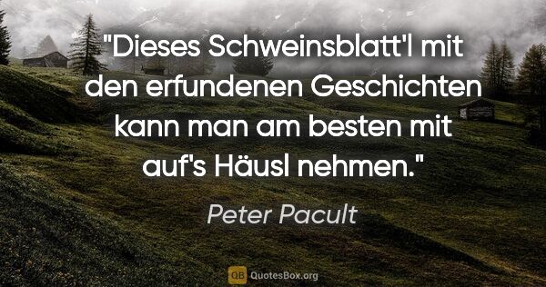 Peter Pacult Zitat: "Dieses Schweinsblatt'l mit den erfundenen Geschichten kann man..."