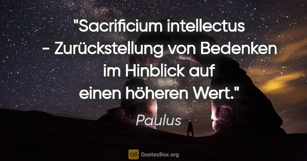 Paulus Zitat: "Sacrificium intellectus - Zurückstellung von Bedenken im..."