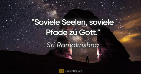 Sri Ramakrishna Zitat: "Soviele Seelen, soviele Pfade zu Gott."