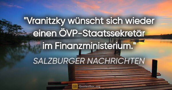 SALZBURGER NACHRICHTEN Zitat: "Vranitzky wünscht sich wieder einen ÖVP-Staatssekretär im..."