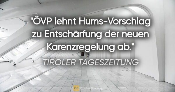 TIROLER TAGESZEITUNG Zitat: "ÖVP lehnt Hums-Vorschlag zu Entschärfung der neuen..."