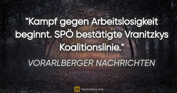 VORARLBERGER NACHRICHTEN Zitat: "Kampf gegen Arbeitslosigkeit beginnt. SPÖ bestätigte..."