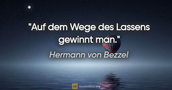 Hermann von Bezzel Zitat: "Auf dem Wege des Lassens gewinnt man."