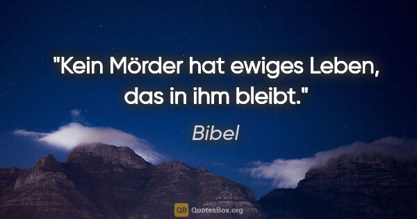 Bibel Zitat: "Kein Mörder hat ewiges Leben, das in ihm bleibt."