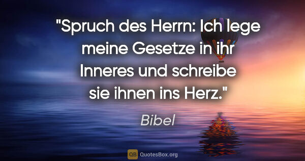 Bibel Zitat: "Spruch des Herrn: Ich lege meine Gesetze in ihr Inneres und..."