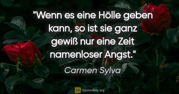 Carmen Sylva Zitat: "Wenn es eine Hölle geben kann, so ist sie ganz gewiß nur eine..."