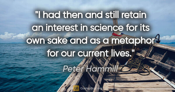 Peter Hammill quote: "I had then and still retain an interest in science for its own..."