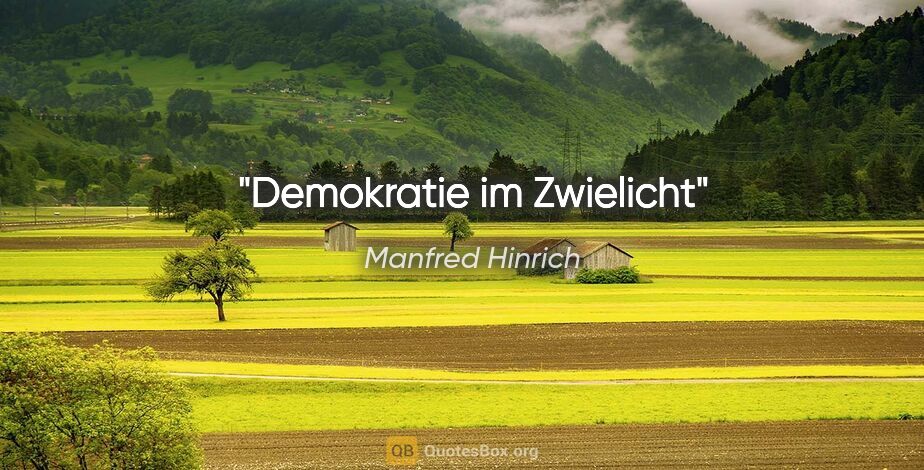 Manfred Hinrich Zitat: "Demokratie im Zwielicht"
