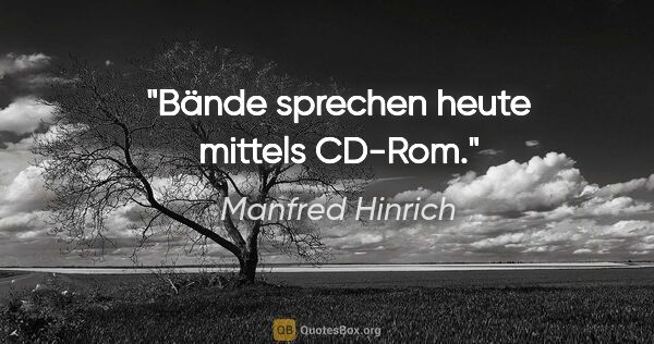 Manfred Hinrich Zitat: "Bände sprechen heute mittels CD-Rom."