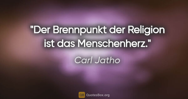 Carl Jatho Zitat: "Der Brennpunkt der Religion ist das Menschenherz."