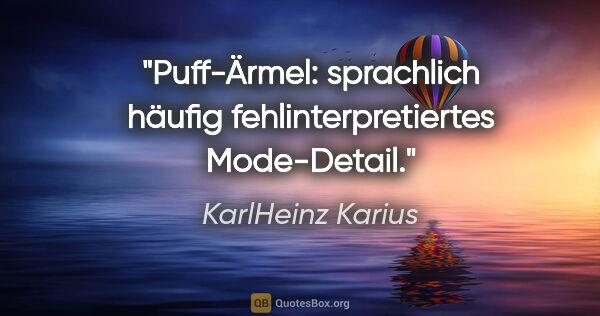 KarlHeinz Karius Zitat: "Puff-Ärmel: sprachlich häufig fehlinterpretiertes Mode-Detail."