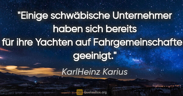 KarlHeinz Karius Zitat: "Einige schwäbische Unternehmer haben sich bereits für ihre..."