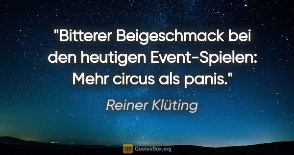 Reiner Klüting Zitat: "Bitterer Beigeschmack bei den heutigen Event-Spielen: Mehr..."