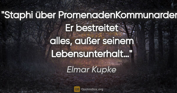 Elmar Kupke Zitat: "Staphi über PromenadenKommunarden: "Er bestreitet alles, außer..."