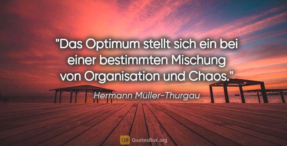 Hermann Müller-Thurgau Zitat: "Das Optimum stellt sich ein bei einer bestimmten Mischung von..."