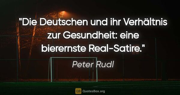 Peter Rudl Zitat: "Die Deutschen und ihr Verhältnis zur Gesundheit:
eine..."