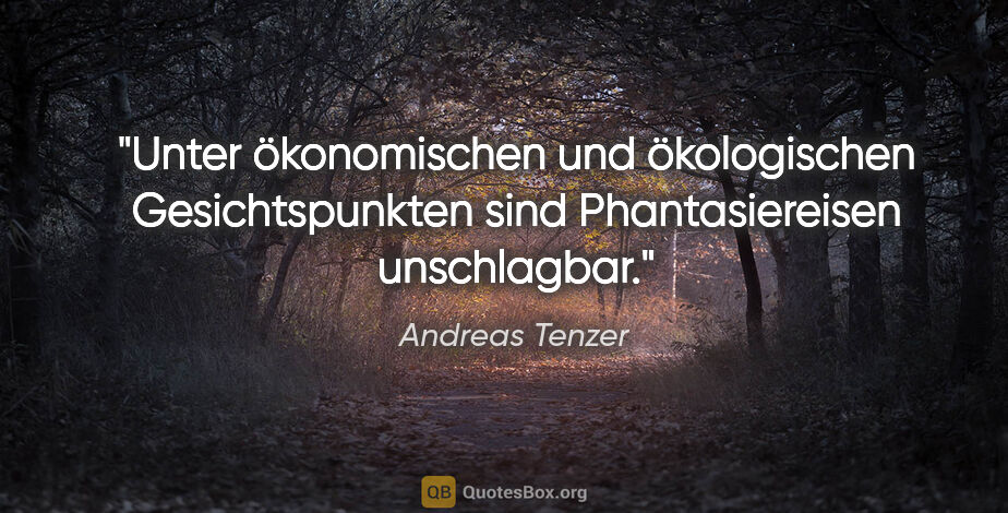 Andreas Tenzer Zitat: "Unter ökonomischen und ökologischen Gesichtspunkten sind..."
