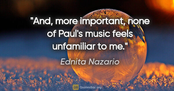 Ednita Nazario quote: "And, more important, none of Paul's music feels unfamiliar to me."